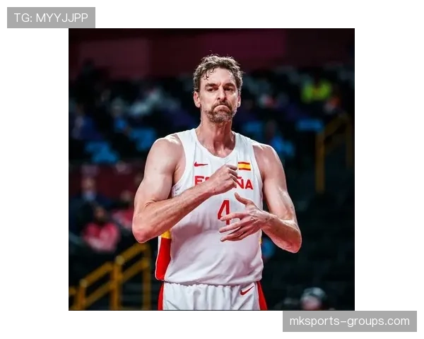 保罗·加索尔挡拆制造优势助球队内线效率显著提升